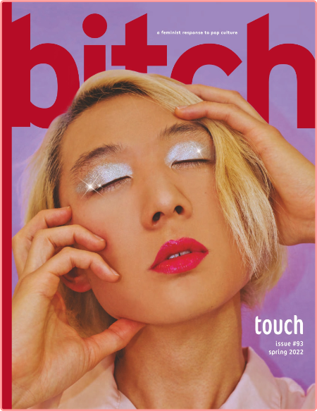 Bitch Magazine Touch-April 2022