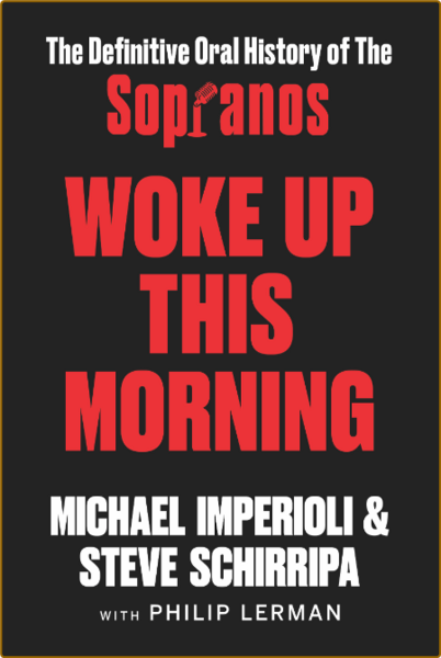 Woke Up This Morning  The Definitive Oral History of The Sopranos by Michael Imper...