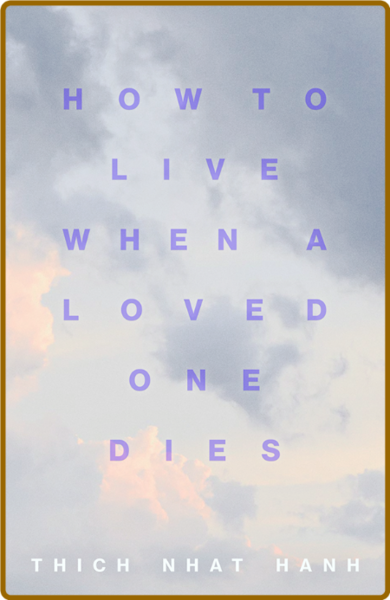 How to Live When a Loved One Dies (Parallax, 2021)