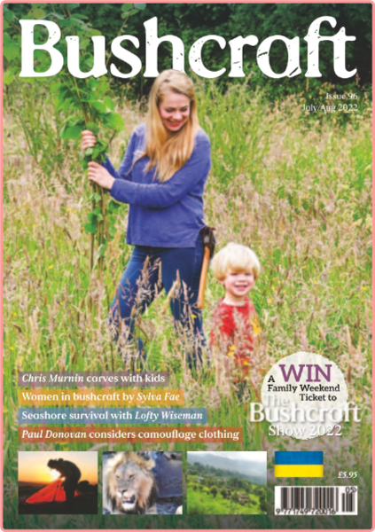Bushcraft and Survival Skills Issue 96-July August 2022