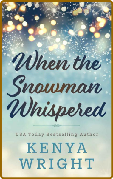 When the Snowman Whispered - KENYA WRIGHT