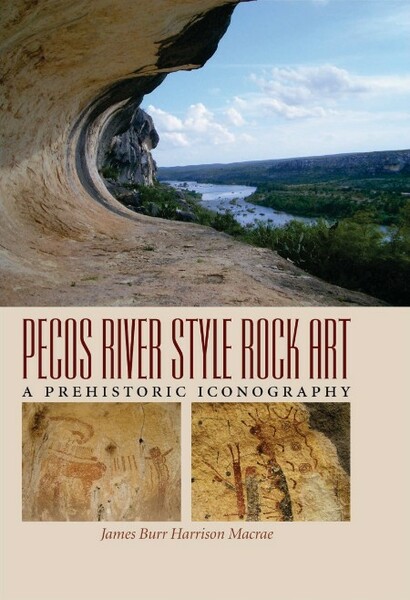 Pecos River Style Rock Art - A Prehistoric Iconography