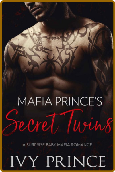 Mafia Prince s Secret Twins  A - Ivy Prince