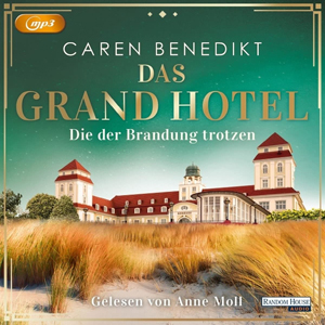 Caren Benedikt - Das Grand Hotel 3 - Die der Brandung trotzen