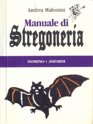 Andrea Malossini - Manuale di Stregoneria (1994)
