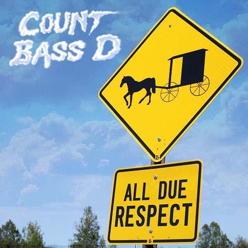 Count Bass D - All Due Respect