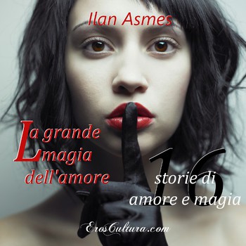 Ilan Asmes – La grande magia dell’amore (2015)