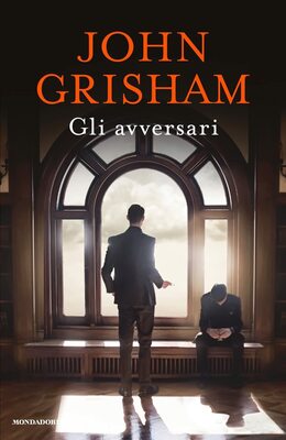 John Grisham - Gli avversari (2022)