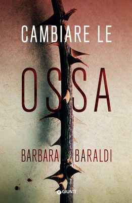 Barbara Baraldi - Cambiare le ossa (2022)