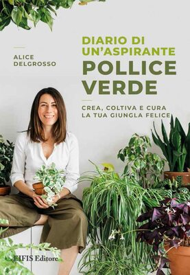 Alice Delgrosso - Diario di un'aspirante pollice verde (2023)