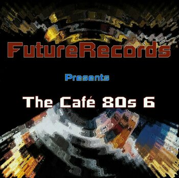 Alex Ivens (FutureRecords) - Cafe 80's Megamix 6 Cover1dfcvj