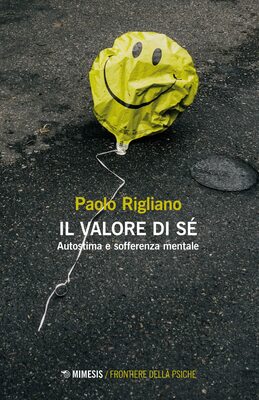 Paolo Rigliano - Il valore di sé. Autostima e sofferenza mentale (2023)