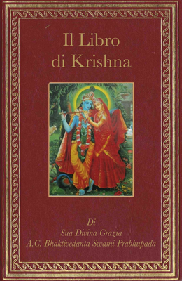 A. C. Bhaktivedanta Swami Prabhupada - Il libro di krsna. Un riassunto completo del decimo canto del...