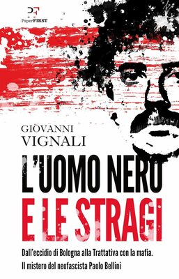 Giovanni Vignali - L'uomo nero e le stragi (2021)