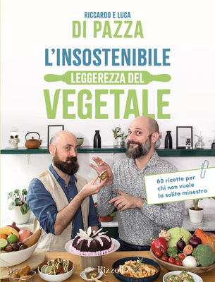 Riccardo Di Pazza, Luca Di Pazza - L'insostenibile leggerezza del vegetale (2023)