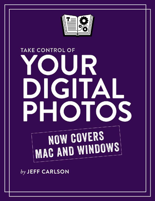 Jeff Carlson - Take control of your digital photos [ENG] (2018)