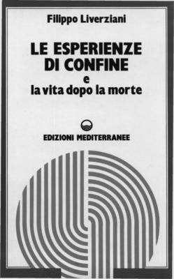 Filippo Liverziani - Le esperienze di confine e la vita dopo la morte (1986)