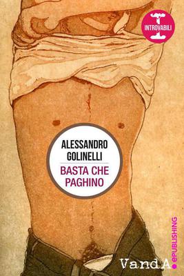 Alessandro Golinelli - Basta che paghino (2015)