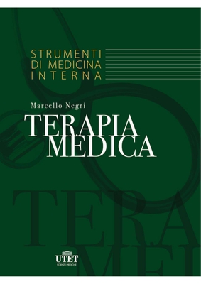 Marcello Negri - Terapia medica. Strumenti di medicina interna. Voll.1/2 (2011)