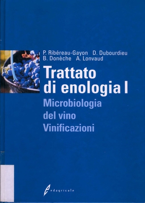 P. Ribéreau-Gayon, D. Dubourdieu, B. Donèche - Trattato di enologia. Vol.1. Microbiologia del vin...
