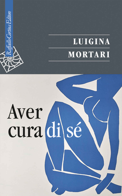 Luigina Mortari - Aver cura di sé (2019)