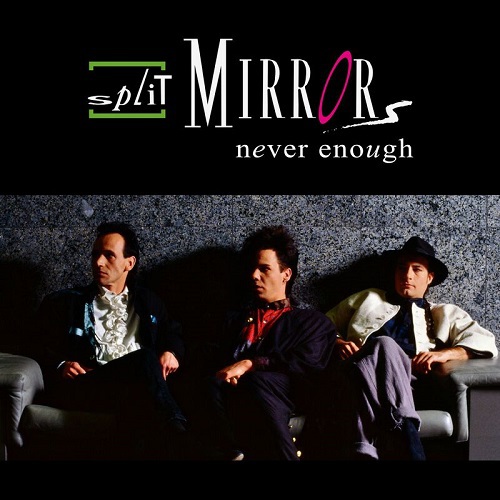 Split Mirrors – Never Enough (2022) (Lossless + MP3)