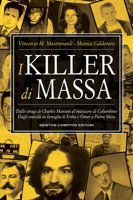 Vincenzo Maria Mastronardi, Monica Calderaro - I killer di massa (2022)
