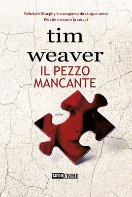 Tim Weaver - Il pezzo mancante (2022)