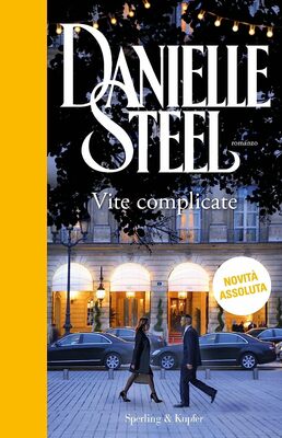 Danielle Steel - Vite complicate (2023)