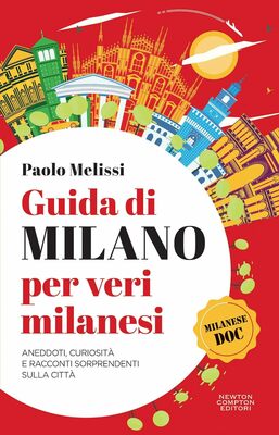 Paolo Melissi - Guida di Milano per veri milanesi (2023)