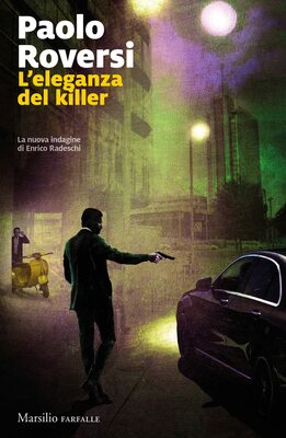 Paolo Roversi - L'eleganza del killer. La nuova indagine di Enrico Radeschi (2022)