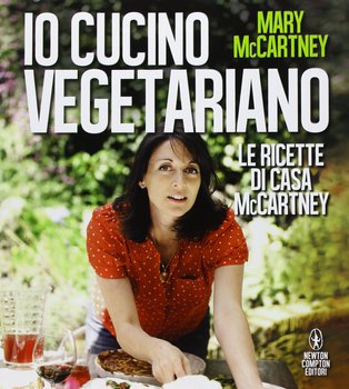 Mary McCartney - Io cucino vegetariano. Le ricette di casa McCartney (2013)
