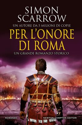 Simon Scarrow - Per l'onore di Roma (2022)