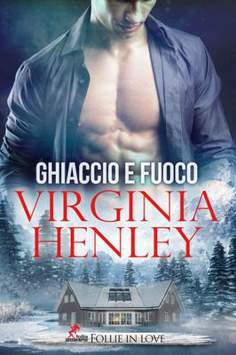 Virginia Henley - Ghiaccio e fuoco (2017)