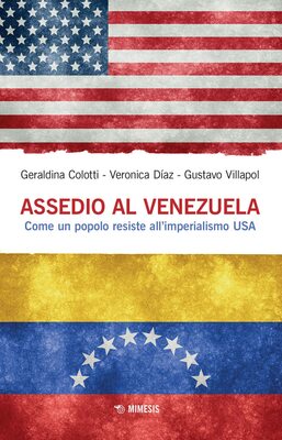 AA.VV. - Assedio al Venezuela. Come un popolo resiste all'imperialismo USA (2022)