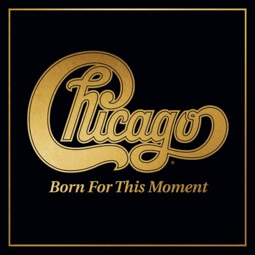 Chicago - Born For This Moment (2022) (Lossless)