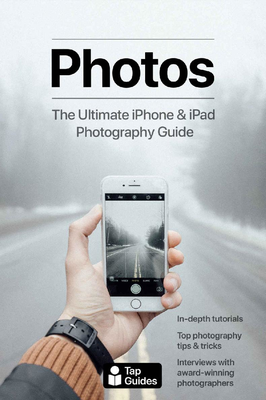 Tom Rudderham - Photos. The Ultimate iPhone & iPad Photography Guide [ENG] (2018)