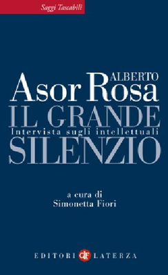 Alberto Asor Rosa - Il grande silenzio. Intervista sugli intellettuali (2009)