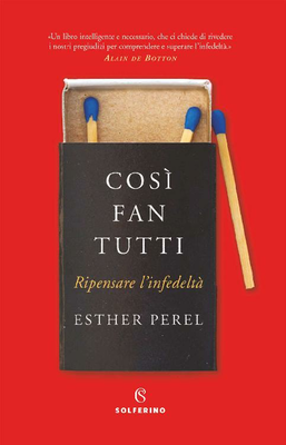 Esther Perel - Così fan tutti. Ripensare l'infedeltà (2018)