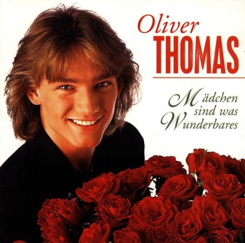 Oliver Thomas - Madchen Sind Was Wunderbares 1997