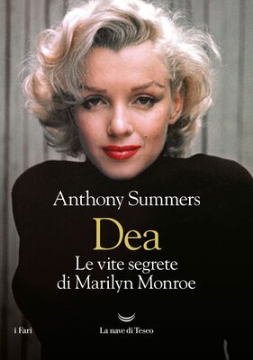 Anthony Summers - Dea. Le vite segrete di Marilyn Monroe (2022)