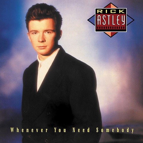 Rick Astley - Whenever You Need Somebody (1987) (Deluxe Edition 2022)