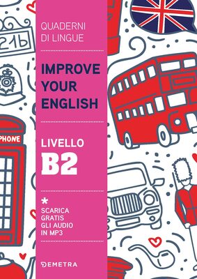 Clive Malcom Griffiths - Improve your English. Livello B2 (2022)