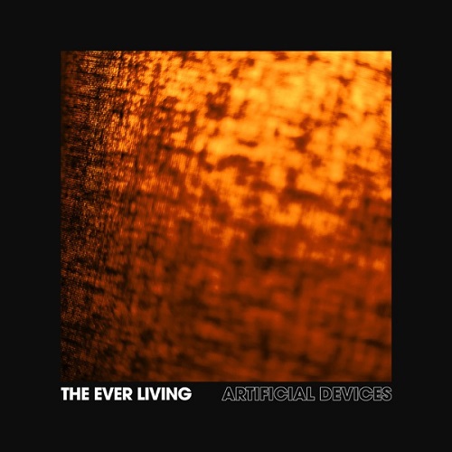 The Ever Living – Artificial Devices (2022)