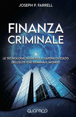Joseph P. Farrell - Finanza criminale (2023)