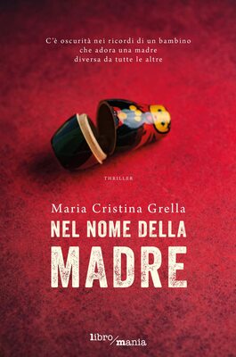 Maria Cristina Grella - Nel nome della madre (2022)