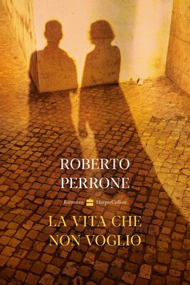Roberto Perrone - La vita che non voglio (2023)