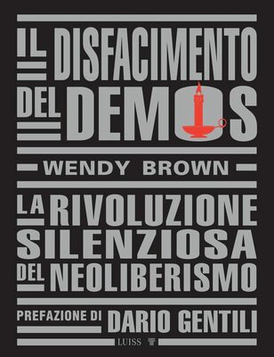 Wendy Brown - Il disfacimento del demos (2023)