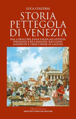 Luca Colferai - Storia pettegola di Venezia (2023)