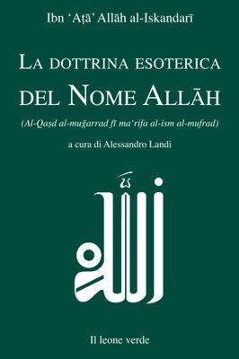 Ibn 'Aṭā' Allāh - La dottrina esoterica del Nome Allāh (2022)